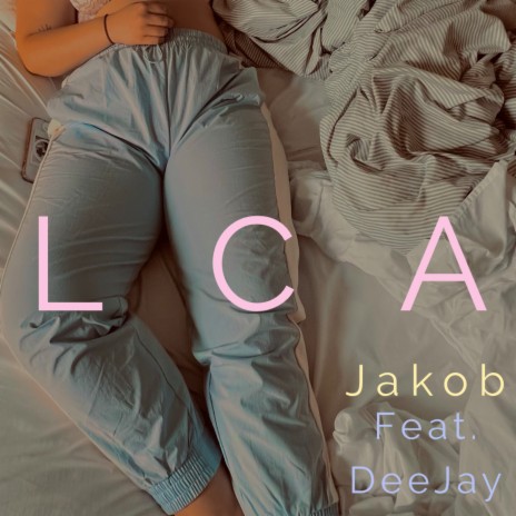 LCA ft. DeeJay | Boomplay Music