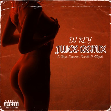 Juice (Remix) ft. E.Skye, Exzavion Powells & Alliyah