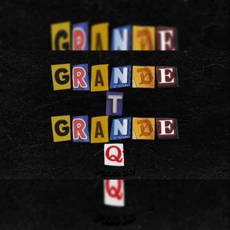 Grande T, Grande Q