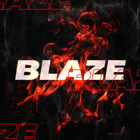 Blaze | Boomplay Music