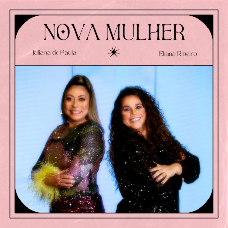 Nova Mulher ft. Eliana Ribeiro | Boomplay Music