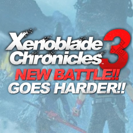 Xenoblade Chronicles 3 (New Battle!!!) (Metal Version) | Boomplay Music