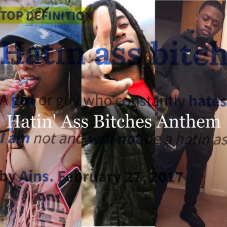 Hatin' Ass Bitches Anthem ft. Flyy TheProducer, Pyt Ny & Dj Blizz | Boomplay Music