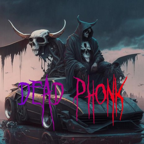 Dead Phonk | Boomplay Music