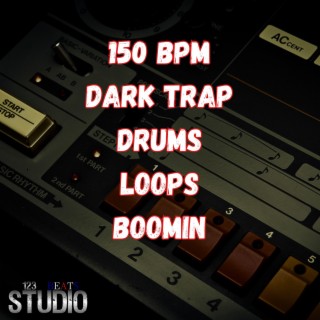150 Bpm Dark Trap Drums Loops Boomin