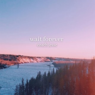 wait forever