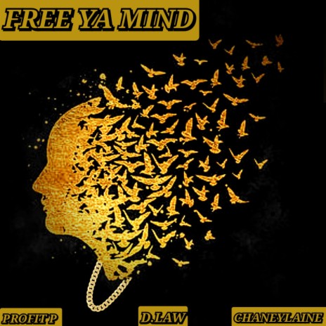 FREE YA MIND ft. PROFIT P & CHANEYLAINE | Boomplay Music