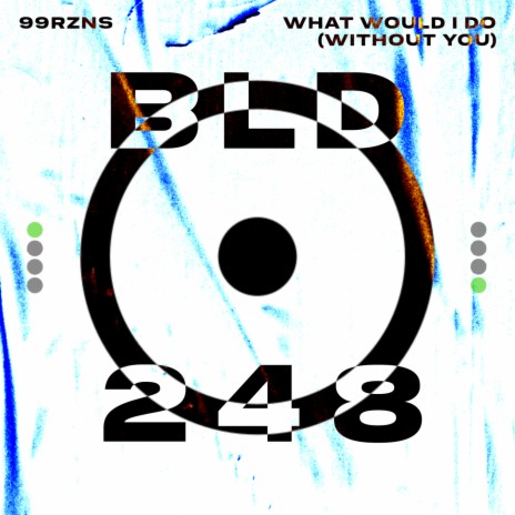 What Would I Do (Without You) | Boomplay Music