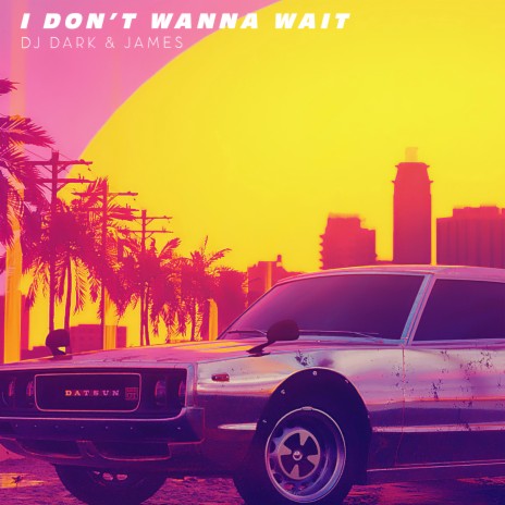 I Don't Wanna Wait ft. James | Boomplay Music