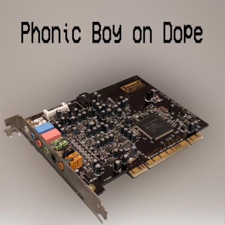 Phonic Boy On Dope | Boomplay Music