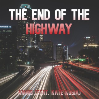 The End Of The Highway (feat. Kate Kosia)