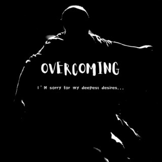 Overcoming (Deepest Desires)