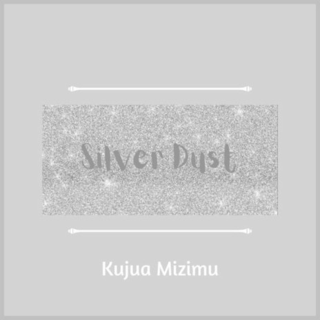 Silver Dust | Boomplay Music