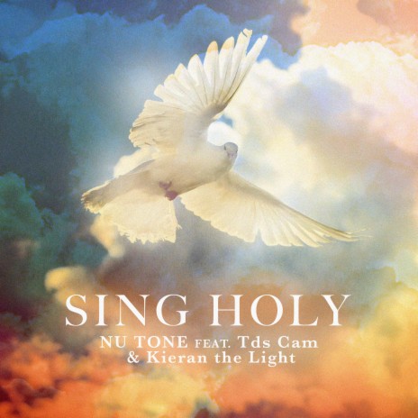 Sing Holy ft. Tds Cam & Kieran the Light | Boomplay Music