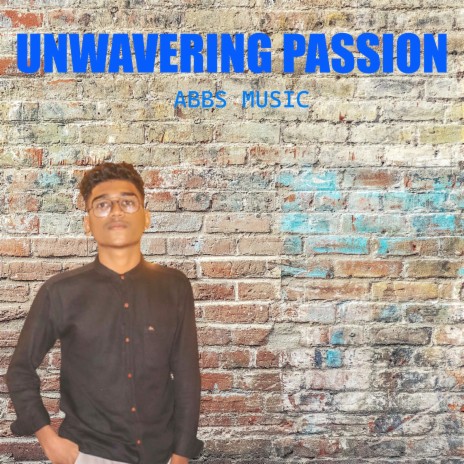 Unwavering Passion | Boomplay Music