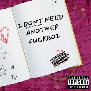 I Don't Need Another Fuckboi lyrics | Boomplay Music