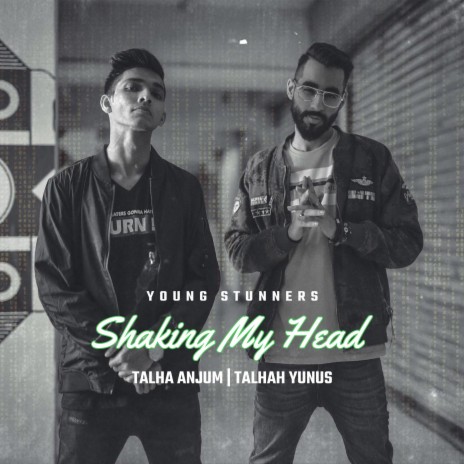 Shaking My Head ft. Talha Anjum & Talhah Yunus | Boomplay Music