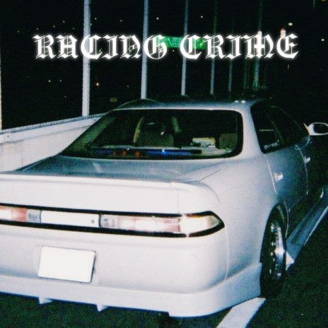 Racing Crime | Boomplay Music