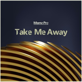 Take Me Away lyrics | Boomplay Music