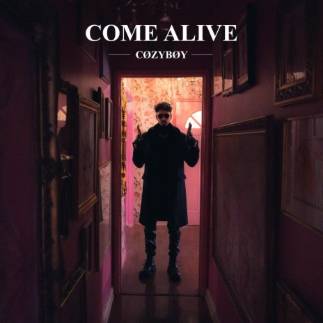 come alive | Boomplay Music