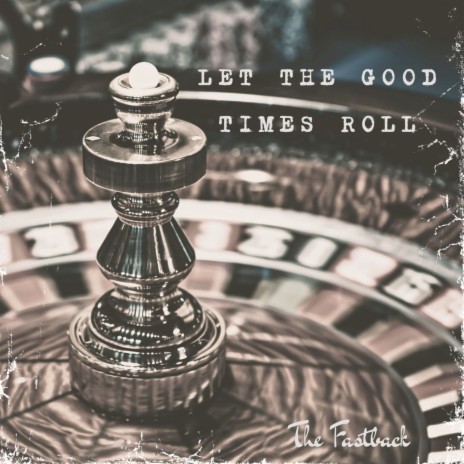 Let the Good Times Roll | Boomplay Music