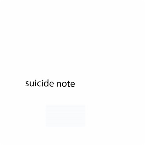 suicide note | Boomplay Music