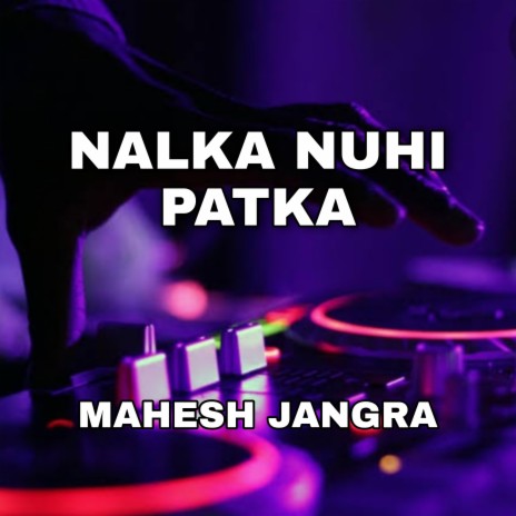 Nalka Nuhi Patga | Boomplay Music