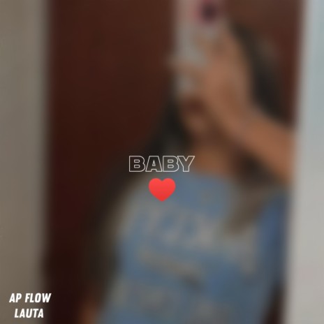 Baby ft. AP FLOW | Boomplay Music