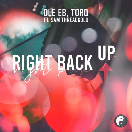 Right Back Up ft. TORQ & Sam Threadgold | Boomplay Music