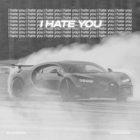 i hate you - Slowed + Reverb ft. Juanxxvictor | Boomplay Music