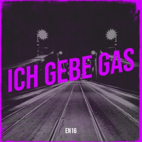 Ich Gebe Gas | Boomplay Music