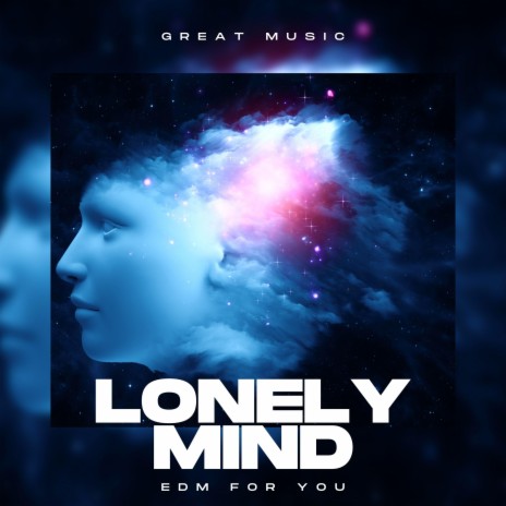 Lonely Mind | Boomplay Music