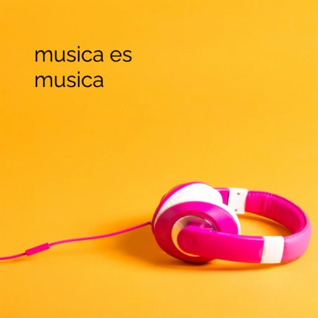 musica es musica | Boomplay Music