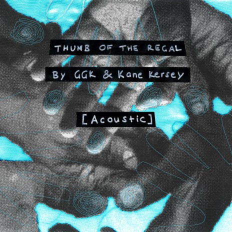 Thumb Of The Regal (with Kane Kersey) (Acoustic) | Boomplay Music