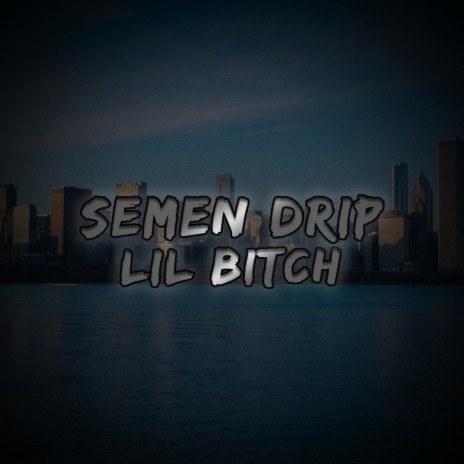 Semen Drip