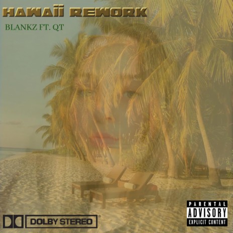 Hawaii Rework ft. QT | Boomplay Music