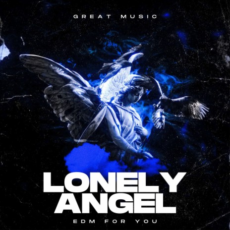 Lonely Angel | Boomplay Music