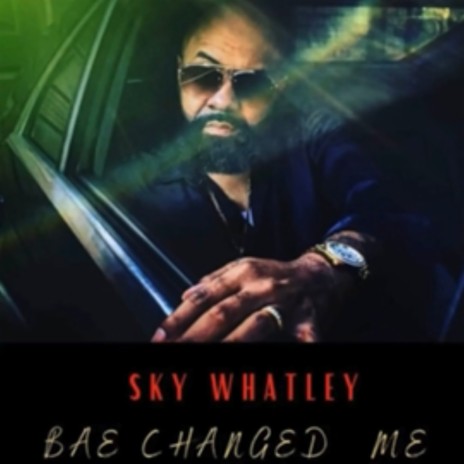 Bae Changed Me | Boomplay Music