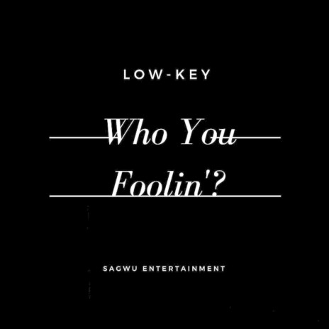 Who You Foolin'? | Boomplay Music