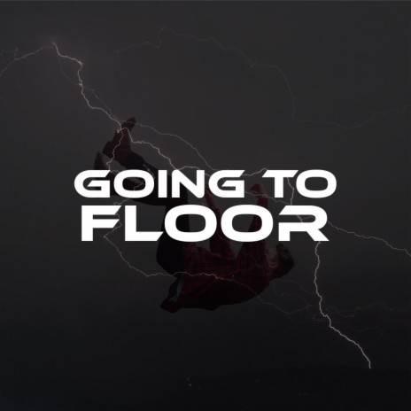 Going to floor | Boomplay Music