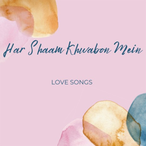 Har Shaam Khwabon Mein | Boomplay Music