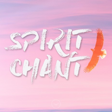 Spirit Chant (Eh Ya Ya) | Boomplay Music