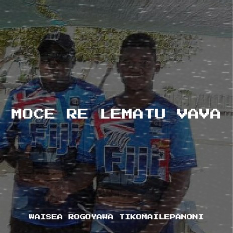 Moce Re Lematu Vava | Boomplay Music