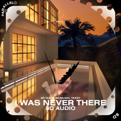 I Was Never There - 8D Audio ft. surround. & Tazzy | Boomplay Music