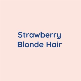 Strawberry Blonde Hair