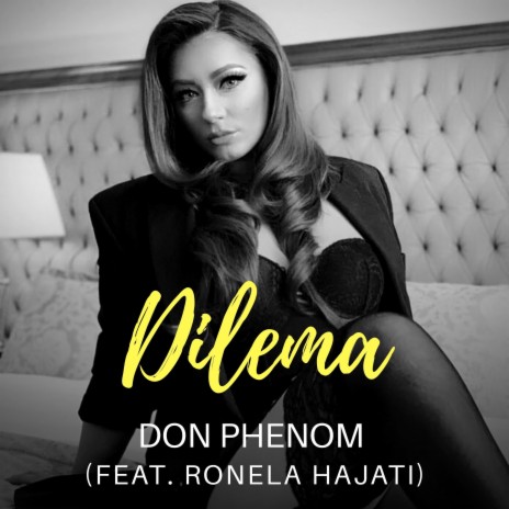 Dilema ft. Ronela Hajati | Boomplay Music