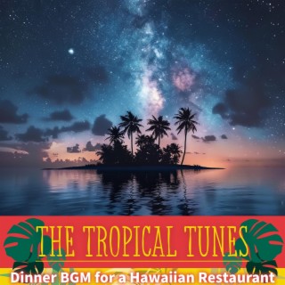 Dinner Bgm for a Hawaiian Restaurant