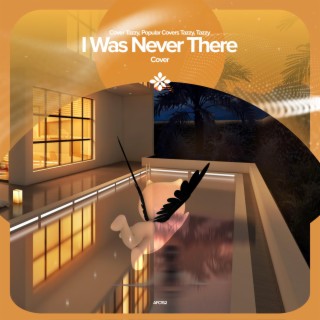 I Was Never There - Remake Cover