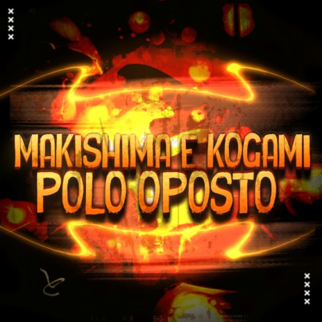 Makishima e Kogami: Polos Opostos ft. Okabe | Boomplay Music