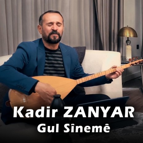 Kadir ZANYAR - Gul Sineme (Akustik Müzik) | Boomplay Music